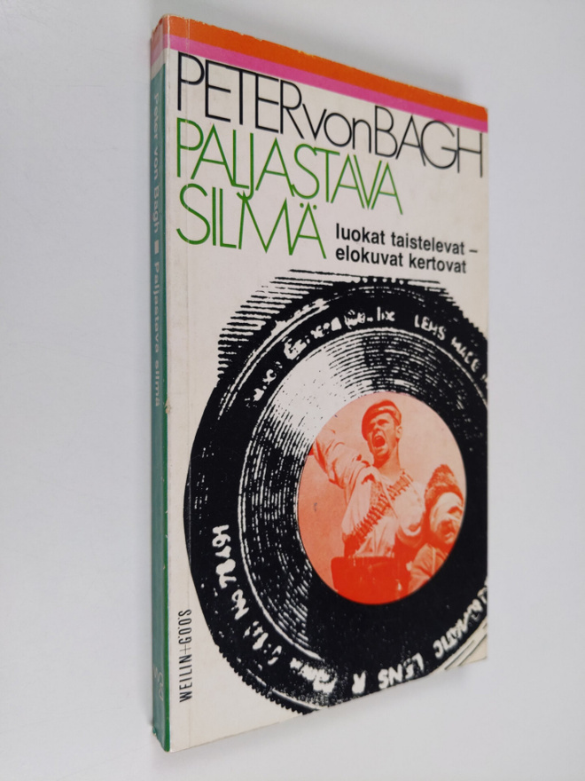 Peter von Bagh : Paljastava silmä : luokat taistelevat - ...