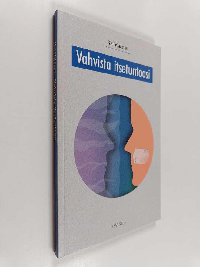 Kai Vakkuri : Vahvista itsetuntoasi