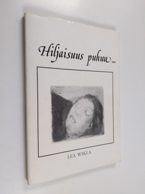 Lea Wikla : Hiljaisuus puhuu