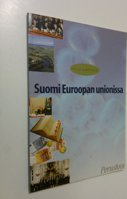 Reijo Kemppinen : Suomi Euroopan unionissa : perusteos