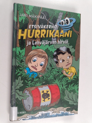 Jari Mäkipää : Etsiväkerho Hurrikaani ja Lehväjärven hirviö