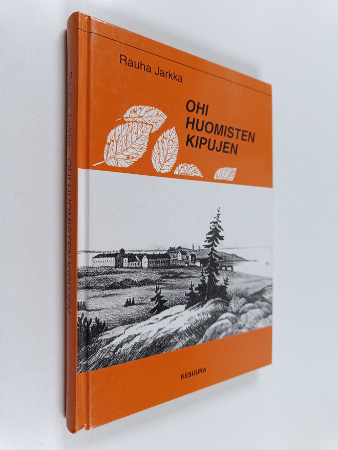 Rauha Jarkka : Ohi huomisten kipujen (signeerattu, tekijä...