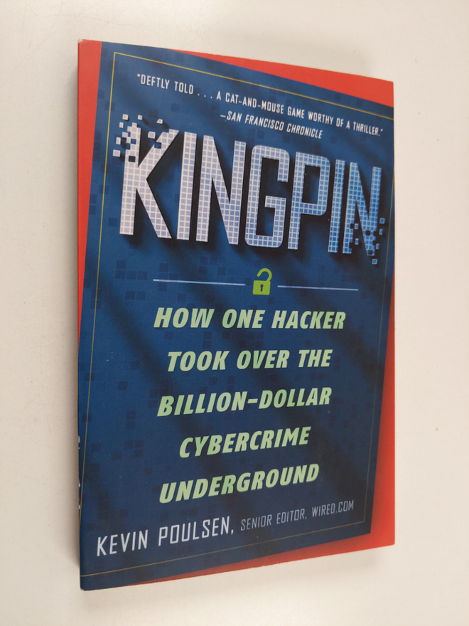 Kevin Poulsen : Kingpin - How One Hacker Took Over the Bi...