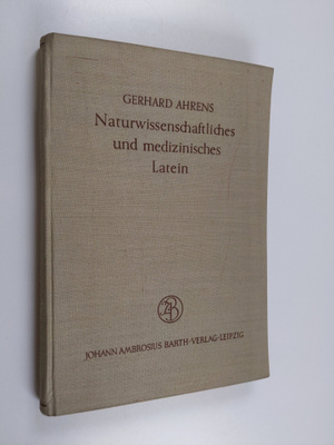 Gerhard Ahrens : Naturwissenschaftliches und medizinische...