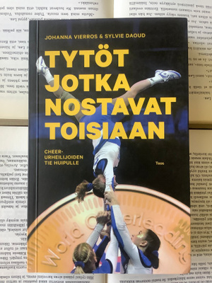 Tytöt jotka nostavat toisiaan: Cheer-urheilijoiden tie...