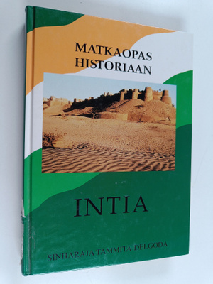 SinhaRaja Tammita-Delgoda : Matkaopas historiaan : Intia