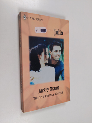 Jackie Braun : Tilanne karkaa käsistä