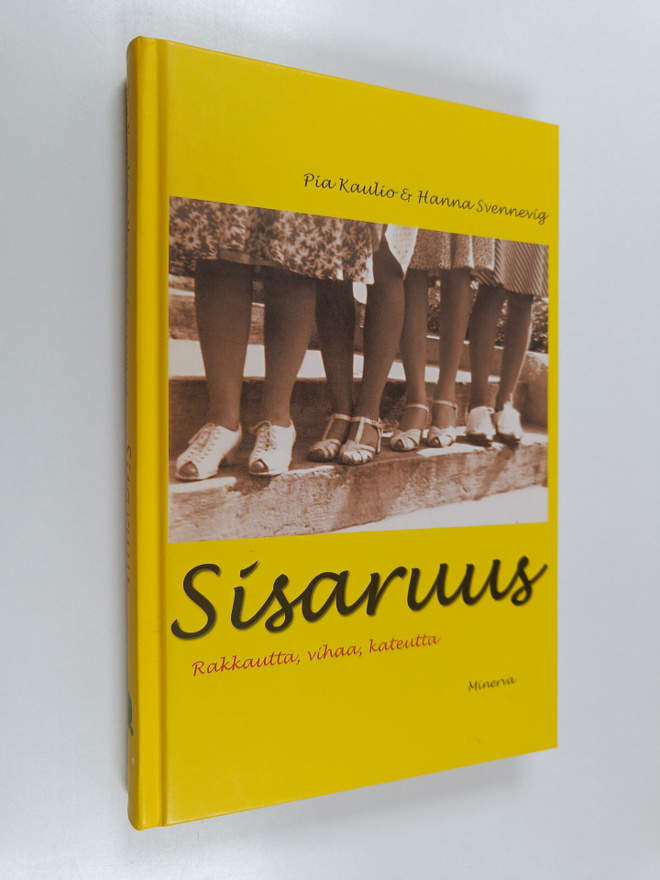 Pia Kaulio : Sisaruus : rakkautta, vihaa, kateutta
