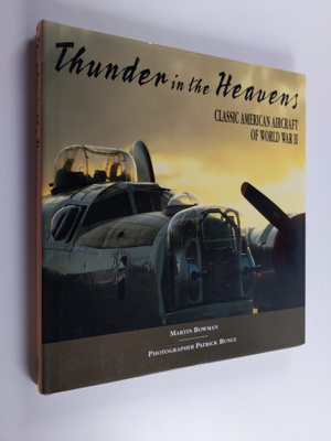 Martin W. Bowman ym. : Thunder in the Heavens - Classic A...