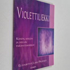 Elizabeth Clare Prophet : Violettiliekki ruumiin, mielen ... - pikkukuva 1
