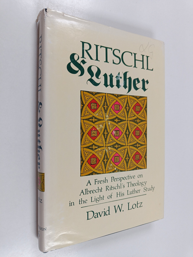 David W. Lotz : Ritschl & Luther : a fresh perspective on...