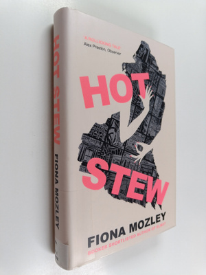 Fiona Mozley : Hot stew