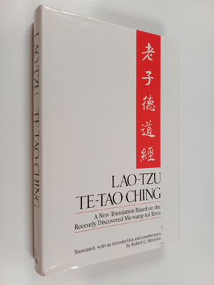 Laozi ym. : Te-tao Ching - A New Translation Based on the...