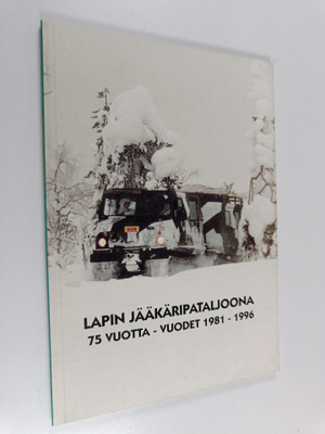 Juha Myyryläinen ym. : Lapin jääkäripataljoona 75 vuotta ...