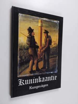 Marja Viljamaa-Laakso : Kuninkaantie : tien kulku ja vaih...