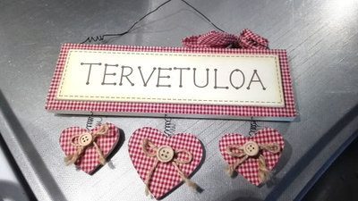 SYDÄNAIHEINEN " TERVETULOA " - KYLTTI