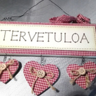 SYDÄNAIHEINEN " TERVETULOA " - KYLTTI - pikkukuva 1
