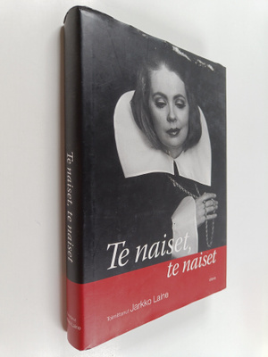 Jarkko (toim.) Laine : Te naiset, te naiset : sitaatteja ...