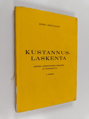 Eero Hirvonen : Kustannuslaskenta : sisäisen laskentatoim...