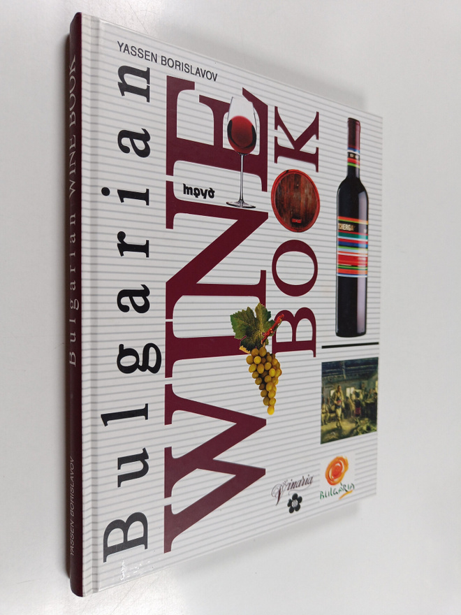 Yassen Borislavov : Bulgarian wine book : history, cultur...