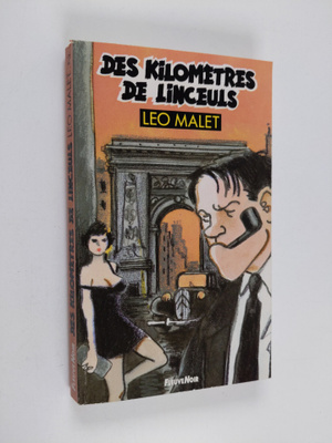 Leo Malet : Des kilometres de Linceuls