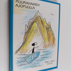 Marja Holm : Muurahainen ajopuulla : tuuliajolta tulevais... - pikkukuva 1
