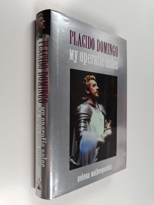 Placido Domingo : My operatic roles