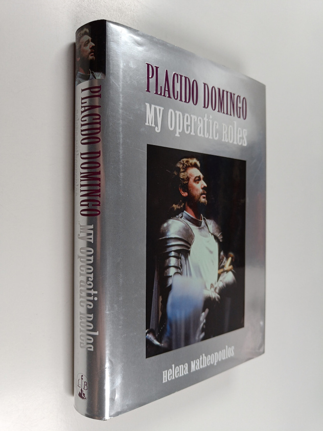 Placido Domingo : My operatic roles