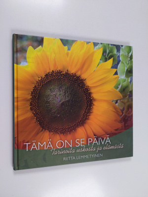 Riitta Lemmetyinen : Tämä on se päivä : tarinoita uskosta...