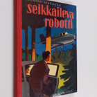 Jorma Mäenpää : Seikkaileva robotti : jännityskertomus - pikkukuva 1