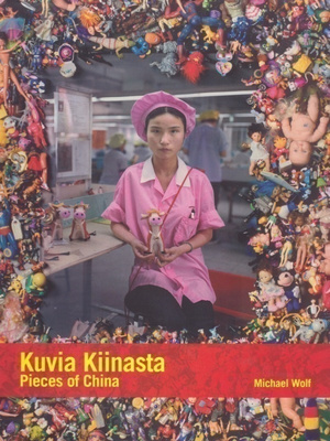 Michael Wolf: Kuvia Kiinasta - Mao, muutos ja nykyaika