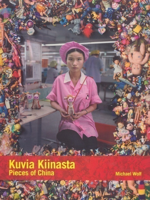 Michael Wolf: Kuvia Kiinasta - Mao, muutos ja nykyaika