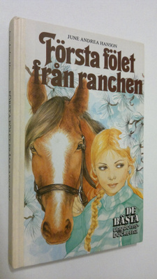 June Andrea Hanson : Första fölet från ranchen