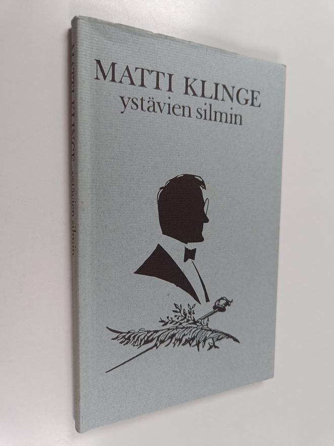 Anto Leikola ym. : Matti Klinge ystävien silmin - onnitte...