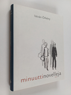 Istvan Örkeny : Minuuttinovelleja - Novelleja