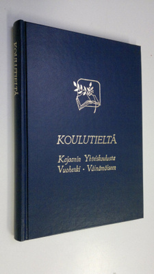 Koulutieltä : Kajaanin yhteiskoulusta Vuohenki Väinämöiseen
