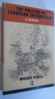 Michael O'Neill : The Politics of European Integration