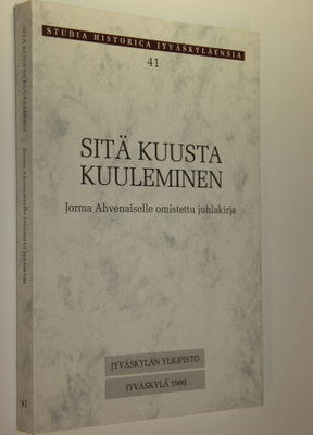 Sitä kuusta kuuleminen : Jorma Ahvenaiselle omistettu juh...