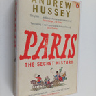 Andrew Hussey : Paris : the secret history - pikkukuva 1