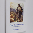Seppo Myyry : Tule Jeesuksen luo : pastori Seppo Myyryn k... - pikkukuva 1