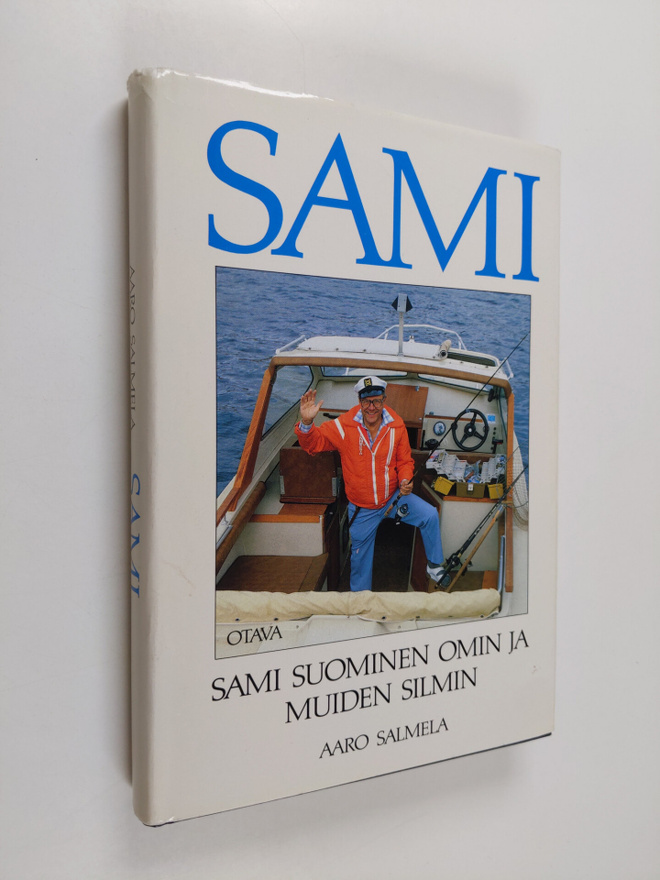 Aaro Salmela : Sami : Sami Suominen omin ja muiden silmin...