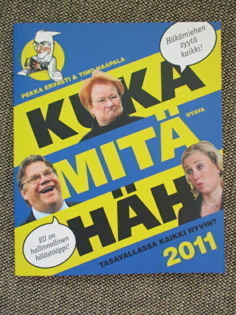 Pekka Ervasti & Timo Haapala KUKA MITÄ HÄH 2011