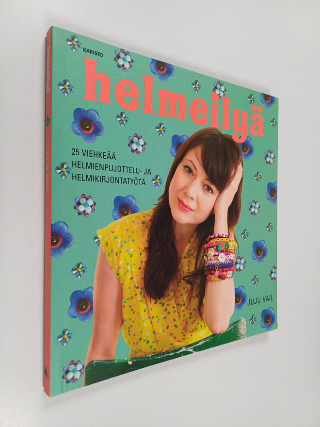 Juju Vail : Helmeilyä : 25 viehkeää helmienpujottelu- ja ...