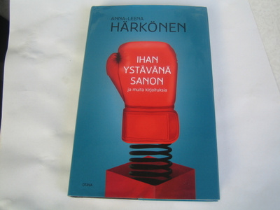 Anna-Leena Härkönen - Ihan  ystävänä  sanon (2018)