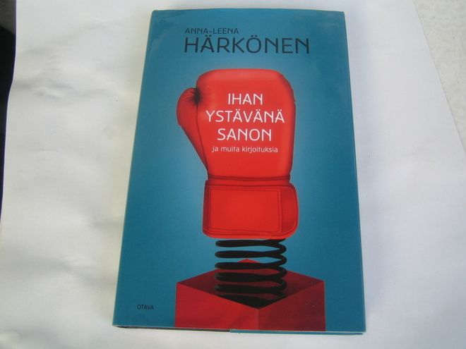 Anna-Leena Härkönen - Ihan  ystävänä  sanon (2018)