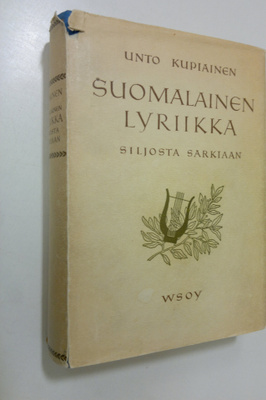 Unto Kupiainen : Suomalainen lyriikka Juhani Siljosta Kaa...