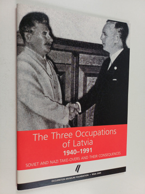 Valters Nollendorfs ym. : The Three Occupations of Latvia...