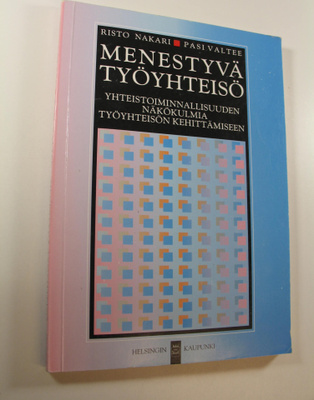 Risto ym. Nakari : Menestyvä työyhteisö : yhteistoiminnal...