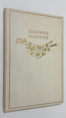Valborg Olander : Mårbacka blomster
