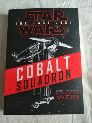 Wein, Elizabeth: Star Wars: Last Jedi, the: Cobalt Squadron
